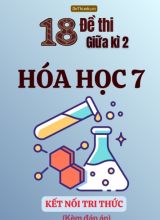 Tuyển tập 18 Đề thi giữa Kì 2 Hóa học 7 sách Kết Nối Tri Thức (Kèm đáp án)